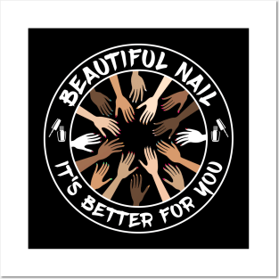 Beautiful Nail - Its Better For You Posters and Art